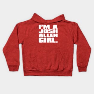 I'm A Josh Allen Girl Kids Hoodie